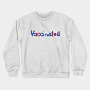 Vaccinated Text Blue Red Typography Crewneck Sweatshirt